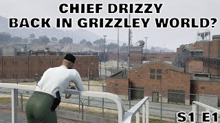 CHIEF DRIZZYS RETURN TO GW  S1 E1  GRIZZLEY WORLD WL [upl. by Roleat]