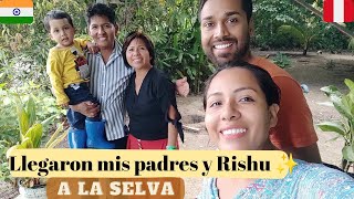 POR FIN LLEGARON MIS PADRES Y MI HIJO A LA SELVA 🇵🇪🇮🇳 [upl. by Jamaal]