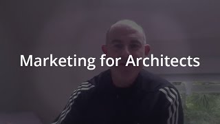 Marketing for Architects  Business of Architecture [upl. by Ahsiya]