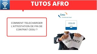 COMMENT TELECHARGER LATTESTATION DE FIN DE CONTRAT CESU [upl. by Ateiluj217]