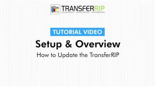 TransferRIP Part 23 – How to Update the TransferRIP Setup amp Overview [upl. by Aittam]