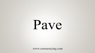 How To Say Pave [upl. by Penney]