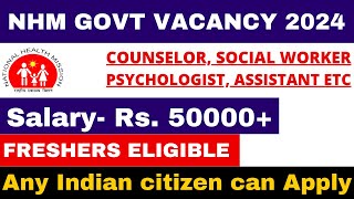 40 GOVT NHM VACANCY 2024  FRESHERS ELIGIBLE  SALARY 50000  ALL INDIA APPLY  NHM JOBS 2024 [upl. by Joelly]