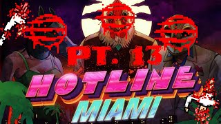 13 Hotline Miami  Parte Cuatro Connections  Doceavo Capitulo Trauma [upl. by Kynan]