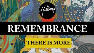 Hillsong Worship  Remembrance Lyrics  There is more 2018 [upl. by Nicol]