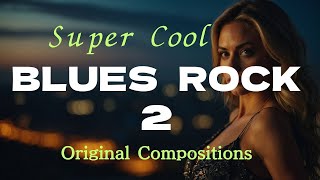 Super Cool BLUES ROCK 2 [upl. by Ratna390]