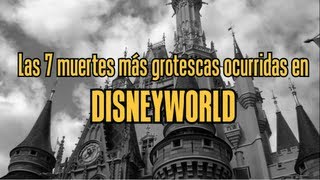 Las 7 muertes más grotescas en Disneyworld [upl. by Stanislaw]