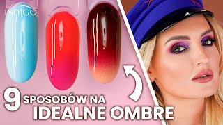 Idealne ombre na paznokciach – 9 sposobów na ombre na hybrydach  Krok po Kroku  Indigo Nails [upl. by Ardnauq]