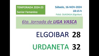 ELGOIBAR  URDANETA LIGA VASCA SENIOR FEM 6ta Jornada [upl. by Nallid]