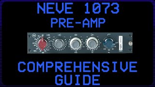 Neve 1073  Comprehensive Guide [upl. by Atiner]