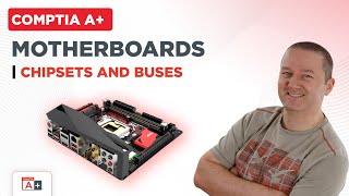 CompTIA A Lesson  Motherboards  Chipsets and Buses [upl. by Kiehl639]