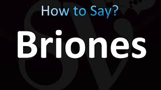 How to Pronounce Briones CORRECTLY [upl. by Irelav]