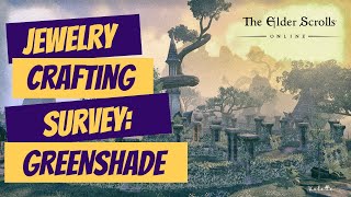 ESO Jewelry Crafting Survey Greenshade [upl. by Broddie]