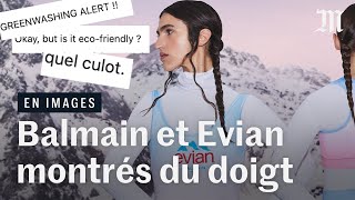 « Greenwashing »  Balmain et Evian face à une pluie de critiques [upl. by Lumbard]