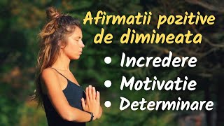 INCEPE ZIUA CU INCREDERE MOTIVATIE DETERMINARE 💛 Afirmatii pozitive de dimineata 10 minute [upl. by Gregoire335]