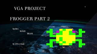 VGA Project Frogger Remake Part 2 Basys 3 FPGA Verilog Vivado [upl. by Myk]