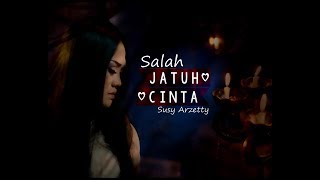 ᴴᴰ SALAH JATUH CINTA  SUSY ARZETTY 2018 ✔ [upl. by Karin]