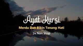 Ayat Kursi Merdu 7X Non stop [upl. by Gertruda]