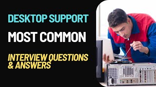 Desktop Support Interview Questions and Answers for 2024 [upl. by Guido]