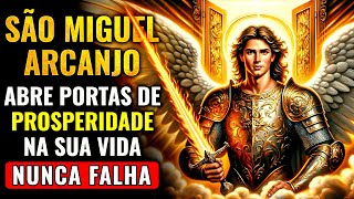 🗝️ SÃO MIGUEL ARCANJO ABRE PORTAS DE PROSPERIDADE NA SUA VIDA [upl. by Nager122]