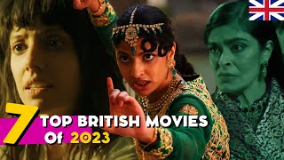 TOP 7 BRITISH MOVIES OF 2023 [upl. by Teleya]