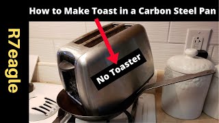 How to Make Toast IN Your Carbon Steel Pan [upl. by Odirfliw750]