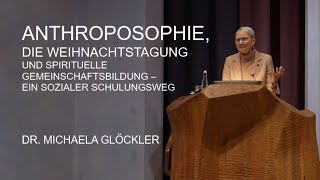 Anthroposophie die Weihnachtstagung und spirituelle Gemeinschaftsbildung  Dr Michaela Glöckler [upl. by Eiuqnom]