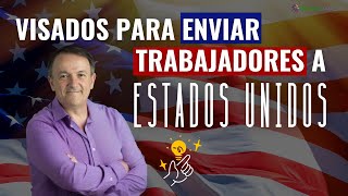 Descubre que visado es más adecuado para enviar trabajadores a Estados Unidos I Visados Empresas [upl. by Noremac]