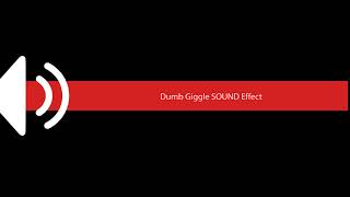 Dumb Giggle SOUND Effect [upl. by Demaggio]