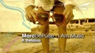 MARC DEPULSE  I AM MUSIC ft debbizo official [upl. by Ellswerth]