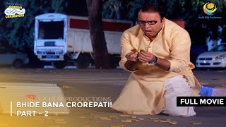 Bhide Bana Crorepati I FULL MOVIE  Part 2  Taarak Mehta Ka Ooltah Chashmah Ep 1869 to 1871 [upl. by Arielle891]