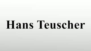 Hans Teuscher [upl. by Guenna]