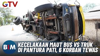 Kecelakaan Maut Bus vs Truk di Pantura Pati 6 Orang Tewas  BIM 2309 [upl. by Ayad]