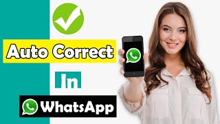 How to Turn OnOff Autocorrection in WhatsApp 2020 [upl. by Araht]