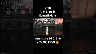 Parte 2  ¡Descubre la Esmeriladora Neumática BP01819 a 22000 RPM 🔥 [upl. by Renrew]