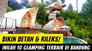 10 REKOMENDASI WISATA GLAMPING TERBAIK DI BANDUNG [upl. by Enitsyrk183]