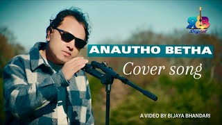 ANAUTHO BETHA COVER SONG  RAJAN BHANDARI  KARNA DAS [upl. by Eisse402]