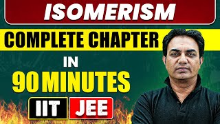 ISOMERISM in 90 Minutes  Full Chapter Revision  Class 11th JEE [upl. by Graniela]