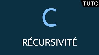 Tutoriel C  récursivité [upl. by Manas75]