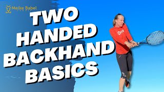 The Two Handed Tennis Backhand  The Fundamentals all Beginners need to have [upl. by Ennaylil]