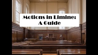 Motions in Limine A Comprehensive Guide to Their Use and Impact on Trials [upl. by Geesey]