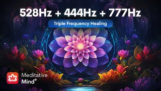 528Hz  444Hz  777Hz  TRIPLE FREQUENCY HEALING  Manifest Your Deepest Desires  Heal Golden Ch [upl. by Atnim]