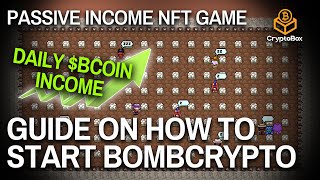 GAMEPLAY ON BOMBCRYPTO GUIDE ON HOW TO START BOMBCRYPTO amp EARN PASSIVE INCOME BMON  DAILY BCOIN [upl. by Muiram]