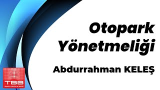 Abdurrahman Keleş Otopark Yönetmeliği konusunu anlatıyor tbbbelediyeakademisi [upl. by Karolyn699]