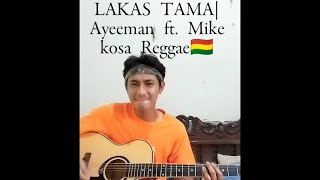 LAKAS TAMA  Ayeeman ft Mike kosa  Reggae Version🇧🇴 [upl. by Aled]