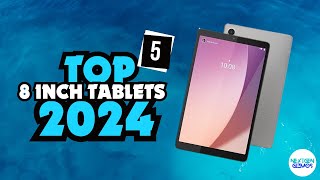 ✅Top 5 8 Inch Tablets 2024✅ Who Is The Winner This Year [upl. by Elleret]