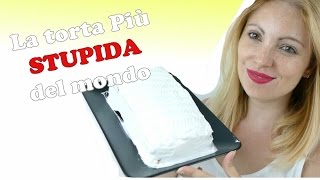 La Torta più  STUPIDA e BUONA del mondo [upl. by Naibaf490]