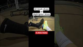 Which do you prefer All black shoes or highlighter shoes [upl. by Salis]