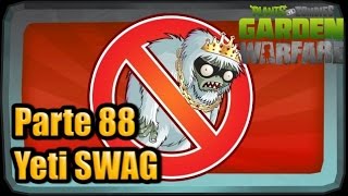 Plants vs Zombies Garden Warfare  Parte 88  Yeti SWAG [upl. by Fraze]