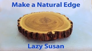 How to Make a Lazy Susan with Natural Edge  Wood Turn Table [upl. by Karilla]